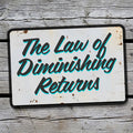The Law of Diminishing Returns